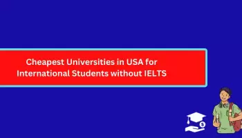 Cheapest Universities in USA for International Students without IELTS 2025